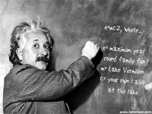 Albert Einstein loves Lake Vermilion